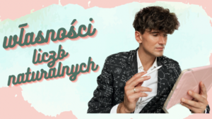 DZIAŁ II <br> Własności liczb naturalnych