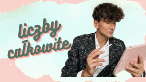 DZIAŁ VII <br> Liczby całkowite