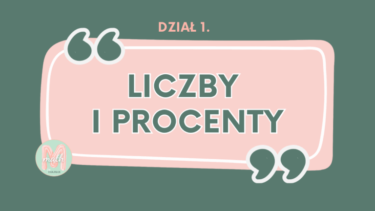 DZIAŁ I LICZBY I PROCENTY