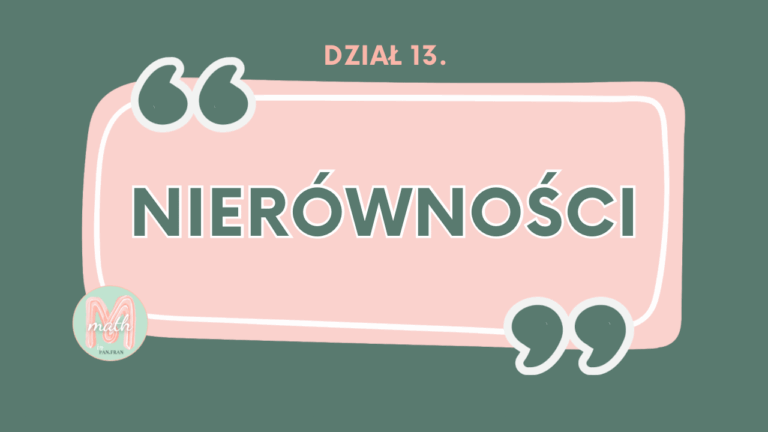 DZIAŁ XIII Nierówności