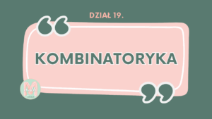 DZIAŁ XIX Kombinatoryka