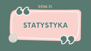 DZIAŁ XXI Statystyka