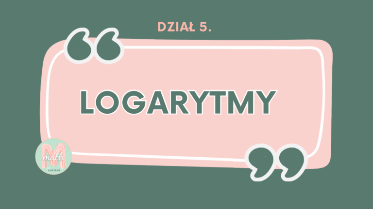 DZIAŁ V Logarytmy