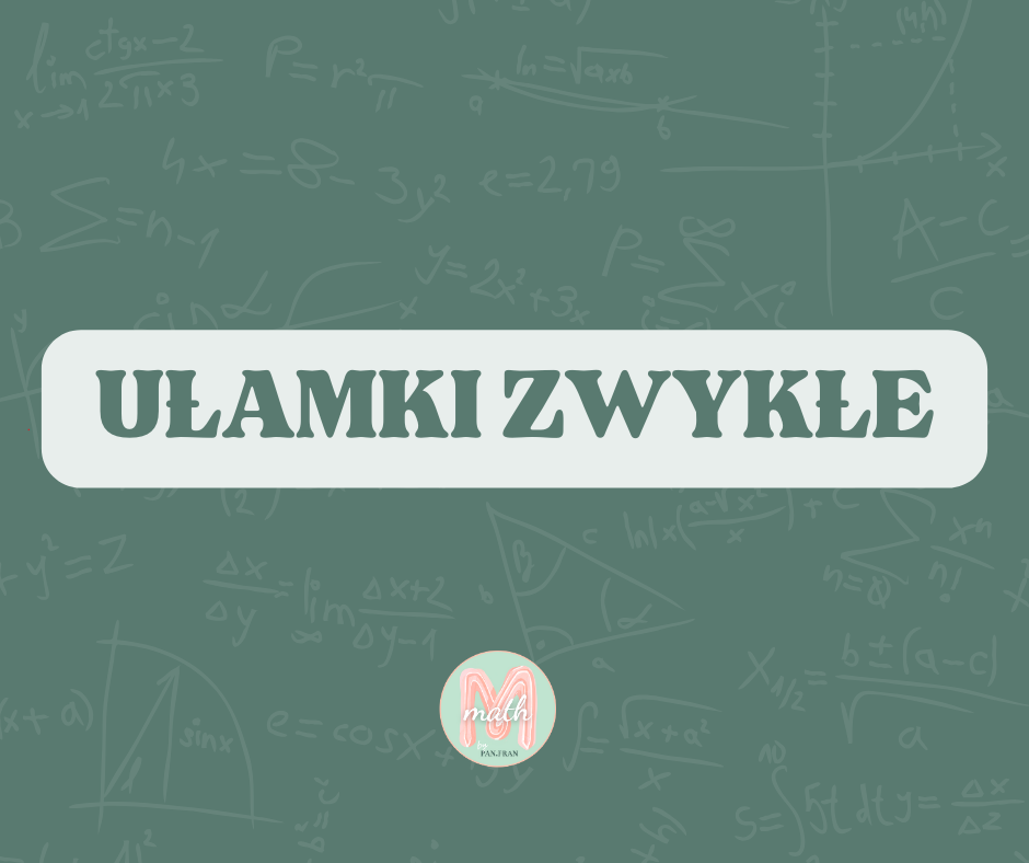 Ułamki zwykłe - platforma matematyczna mathbypanfran.pl